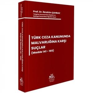 Türk Ceza Kanununda Malvarlığına Karşı Suçlar (Madde 141 - 169)