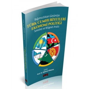 Türk Cumhuriyetleri Ekonomi Politiği - Mehmet Dikkaya