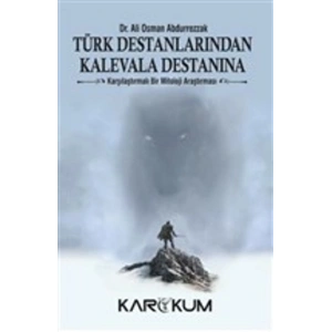 Türk Destanlarından Kalevala Destanına