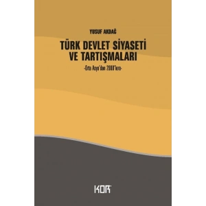Türk Devlet Siyaseti ve Tartışmaları - Orta Asya’dan 2000’lere-