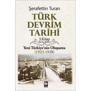 Türk Devrim Tarihi Yeni Türkiyenin Oluşumu (1923-1938) Birinci Bölüm
