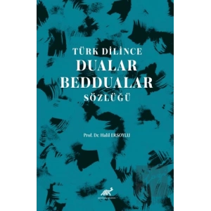 Türk Dilince Dualar, Beddualar Sözlüğü