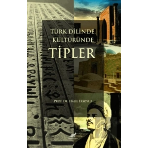 Türk Dilinde, Kültüründe Tipler