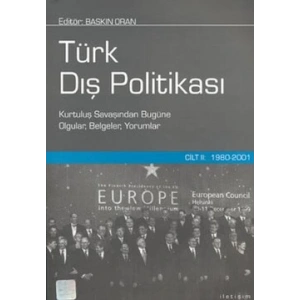 Türk Dış Politikası Cilt 2: 1980-2001 (Kurtuluş Savaşından Bugüne Olgular, Belgeler, Yorumlar)