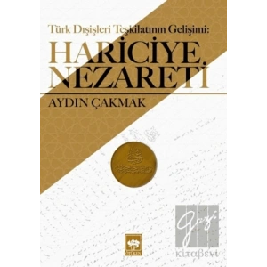 Türk Dışişleri Teşkilatının Gelişimi: Hariciye Nezareti