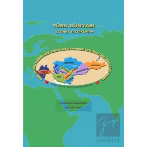 Türk Dünyası Üzerine Yazdıklarım