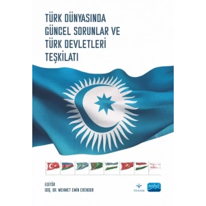 Türk Dünyasında Güncel Sorunlar ve Türk Devletleri Teşkilatı