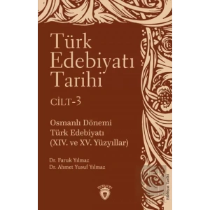 Türk Edebiyatı Tarihi 3. Cilt Osmanlı Dönemi Türk Edebiyatı (XIV. ve XV. Yüzyıllar)