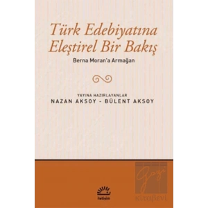 Türk Edebiyatına Eleştirel Bir Bakış: Berna Morana Armağan