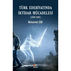 Türk Edebiyatında İktidar Mücadelesi (1860-1895)