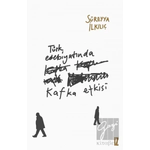 Türk Edebiyatında Kafka Etkisi