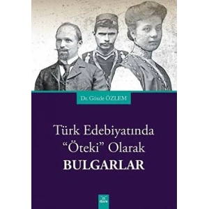 Türk Edebiyatında Öteki Olarak Bulgarlar