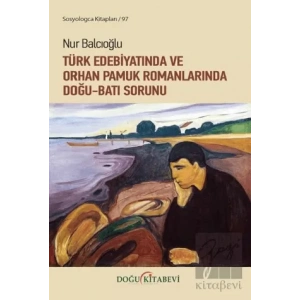 Türk Edebiyatında ve Orhan Pamuk Romanlarında Doğu-Batı Sorunu