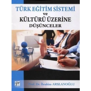 Türk Eğitim Sistemi ve Kültürü Üzerine Düşünceler - Prof. Dr. İbrahim Arslanoğlu