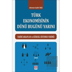 Türk Ekonomisinin Dünü Bugünü Yarını