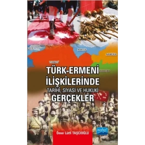 Türk-Ermeni İlişkilerinde Tarihi, Siyasi ve Hukuki Gerçekler