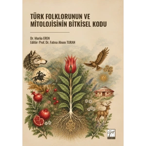 Türk Folklorunun Ve Mitolojisinin Bitkisel Kodu