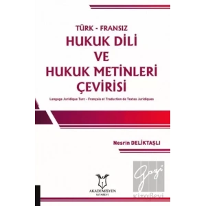 Türk-Fransız Hukuk Dili ve Hukuk Metinleri Çevirisi