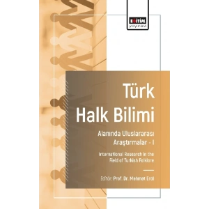 Türk Halk Bilimi Alanında Uluslararası Araştırmalar I