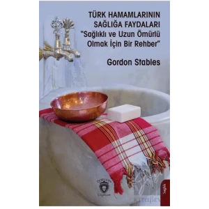 Türk Hamamlarının Sağlığa Faydaları“Sağlıklı ve Uzun Ömürlü Olmak İçin Bir Rehber”