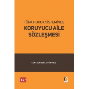 Türk Hukuk Sisteminde Koruyucu Aile Sözleşmesi