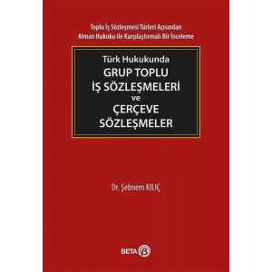 Türk Hukuku Grup Toplu İş Sözlemeleri Ve Çerçeve