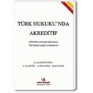TÜRK HUKUKUNDA AKREDİTİF / ÜNAL SOMUNCUOĞLU