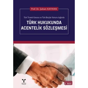 Türk Hukukunda Acentelik Sözleşmesi