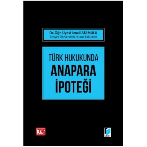 Türk Hukukunda Anapara İpoteği