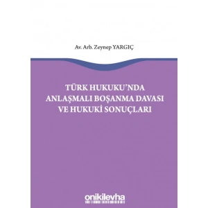 Türk Hukukunda Anlaşmalı Boşanma Davası ve Hukuki Sonuçları