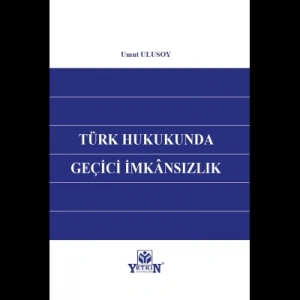 Türk Hukukunda Geçici İmkansılık