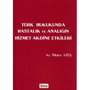 Türk Hukukunda Hastalık ve Analığın Hizmet Akdine
