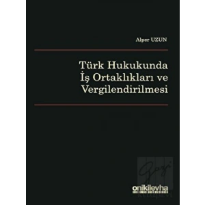 Türk Hukukunda İş Ortaklıkları ve Vergilendirilmesi