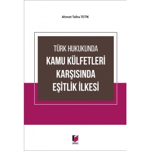 Türk Hukukunda Kamu Külfetleri Karşısında Eşitlik İlkesi