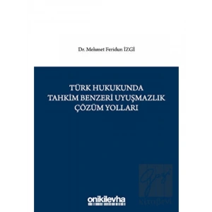 Türk Hukukunda Tahkim Benzeri Uyuşmazlık Çözüm Yolları