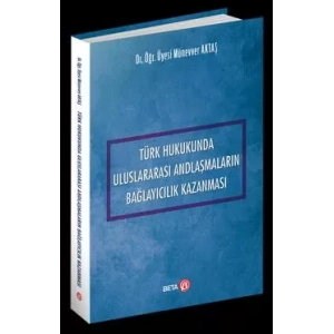 Türk Hukukunda Uluslararası Andlaşmaların Bağlayıcılık Kazanması