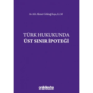 Türk Hukukunda Üst Sınır İpoteği