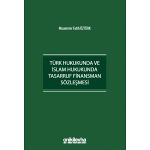 Türk Hukukunda ve İslam Hukukunda Tasarruf Finansman Sözleşmesi