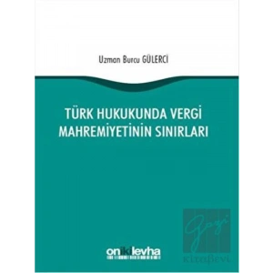 Türk Hukukunda Vergi Mahremiyetinin Sınırları