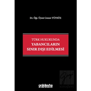 Türk Hukukunda Yabancıların Sınır Dışı Edilmesi