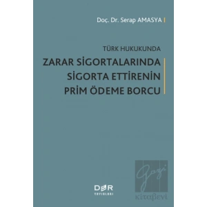 Türk Hukukunda Zarar Sigortalarında Sigorta Ettirenin Prim Ödeme Borcu