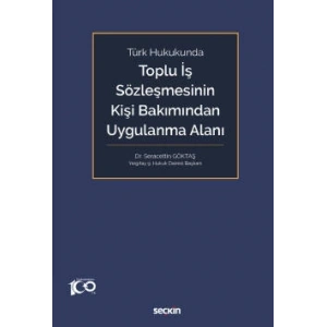 Türk HukukundaToplu İş Sözleşmesinin Kişi Bakımından Uygulanma Alanı