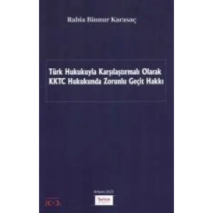 Türk Hukukuyla Karşılaştırmalı Olarak KKTC Hukukunda Zorunlu Geçit Hakkı