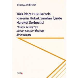 Türk İdare Hukuku’nda İdarenin Hukuk Sınırları