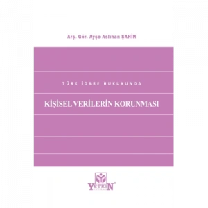 Türk İdare Hukukunda Kişisel Verilerin Korunması