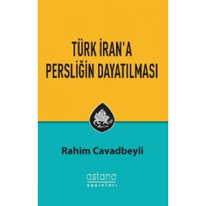 Türk İrana Persliğin Dayatılması
