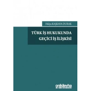 Türk İş Hukukunda Geçici İş İlişkisi