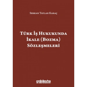 Türk İş Hukukunda İkale (Bozma) Sözleşmeleri