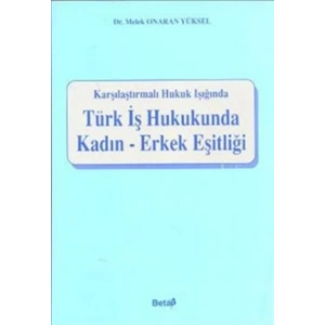 Türk İş Hukukunda Kadın Erkek Eşitliği