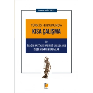 Türk İş Hukukunda Kısa Çalışma ile Salgın Hastalık Halinde Uygulanan Diğer Hukuki Kurumlar